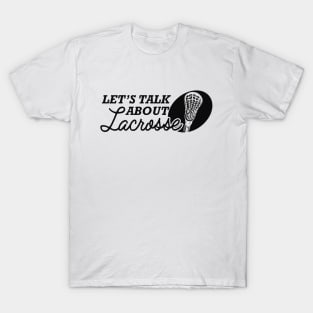 Lacrosse - Let's talk about lacrosse T-Shirt